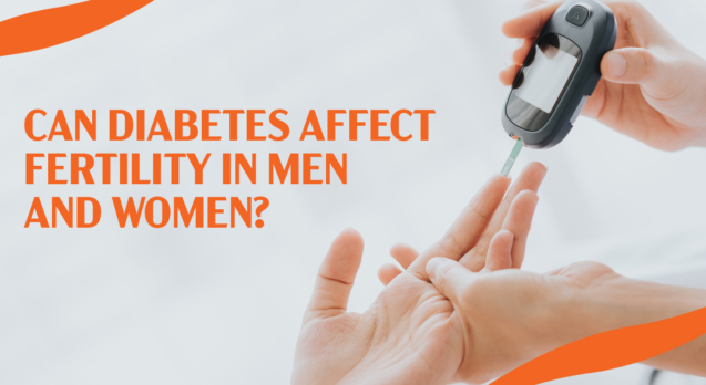 Can Diabetes Affect Fertility in Men and Women