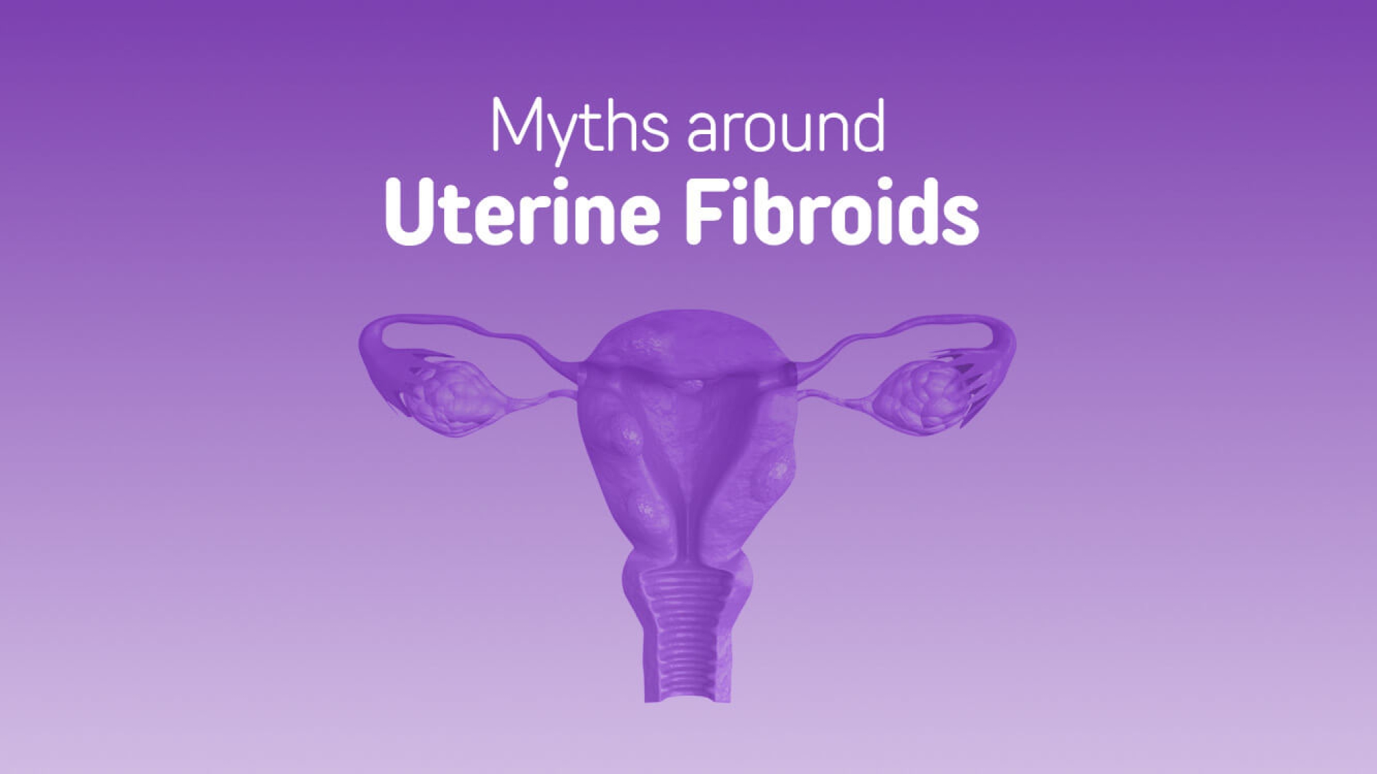 7-Myths-and-Facts-Around-Uterine-Fibroids-that-Every-Woman-Needs-to-Know-Dr-Manish-Banker