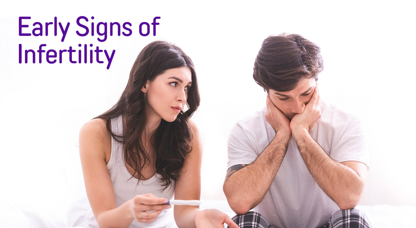 Infertility Red Flags - Early Signs of Infertility in Men and Women