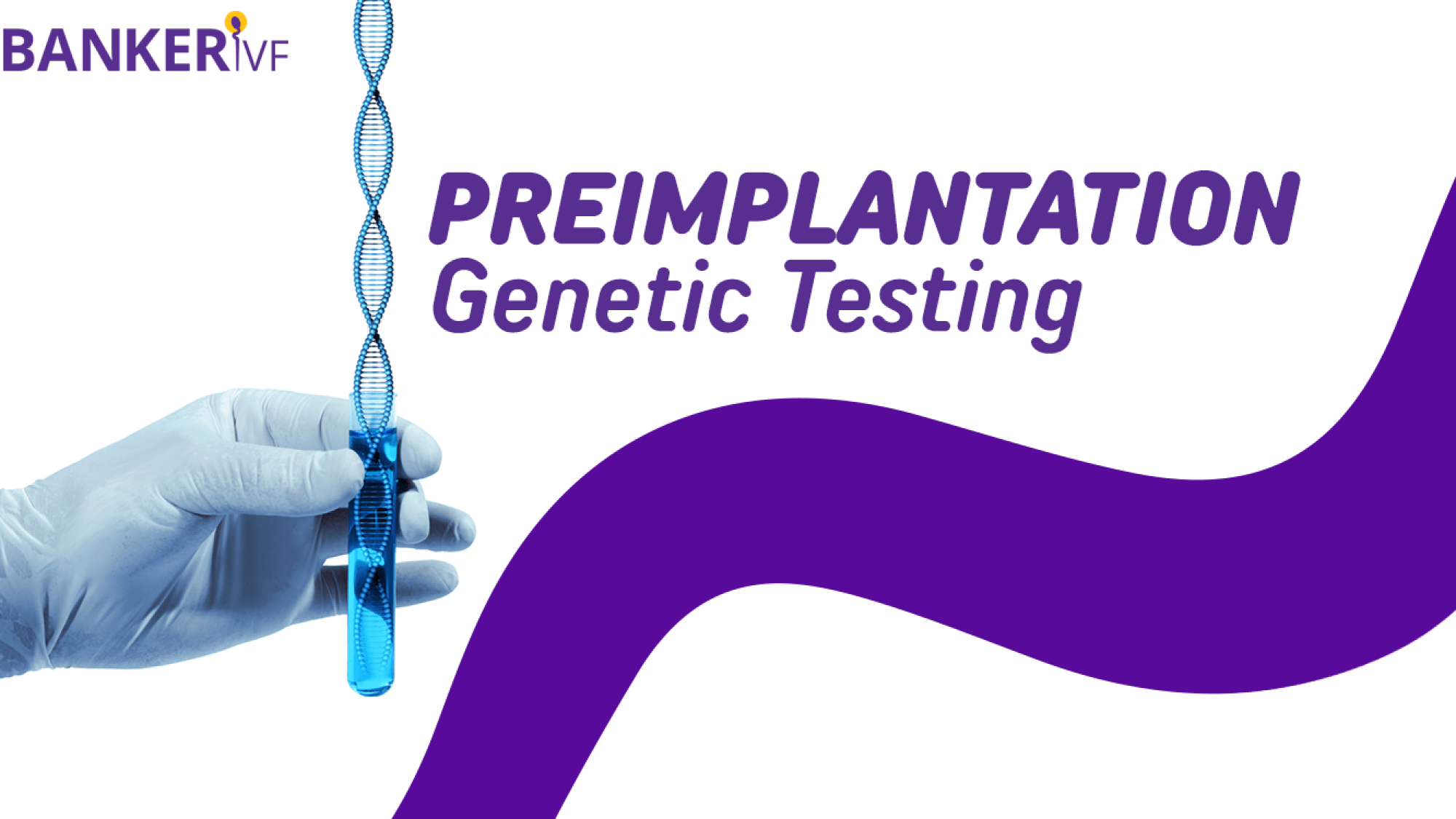 Preimplantation-Genetic-Testing-Benefits-and-Risks-Banker-IVF