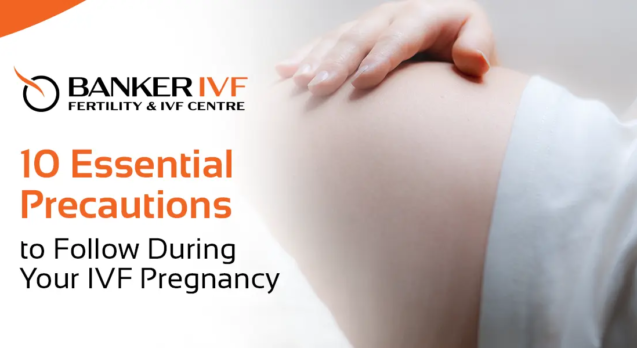 Essential Precautions IVF Pregnancy Banker IVF
